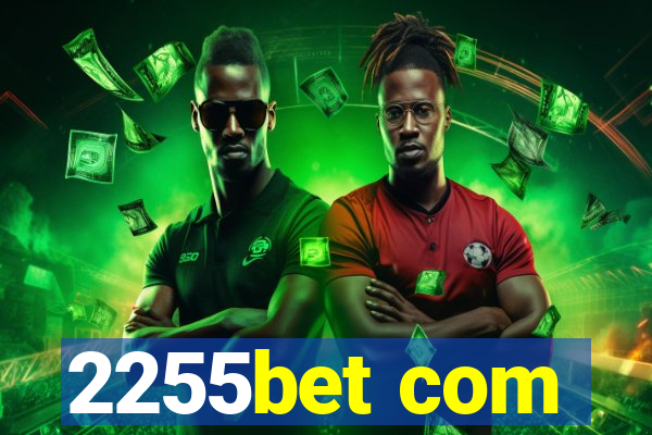 2255bet com